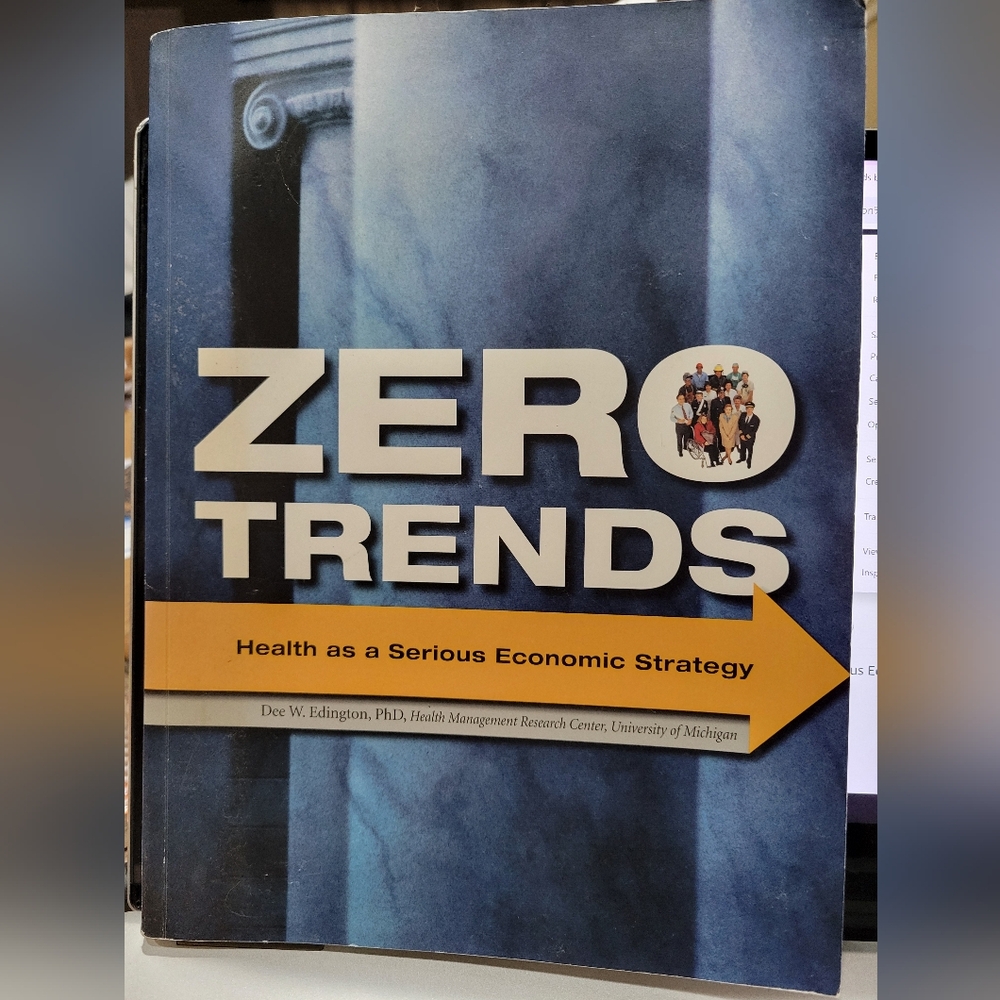 Book: Zero Trends: Health As A Serious Economic Strategy By Dee W. Edington, PhD
